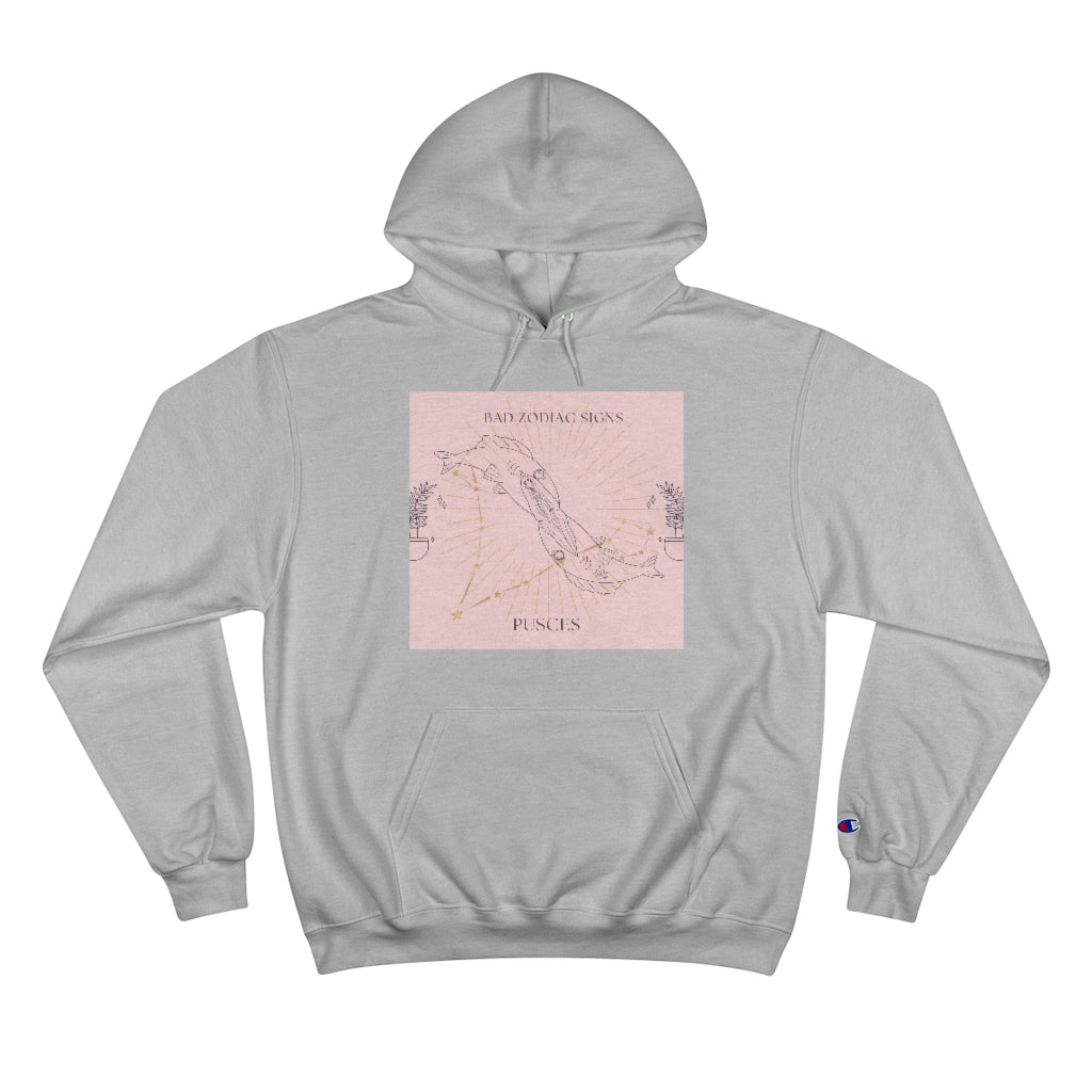 Bad Zodiac Signs Pusces/ Pices Champion Hoodie